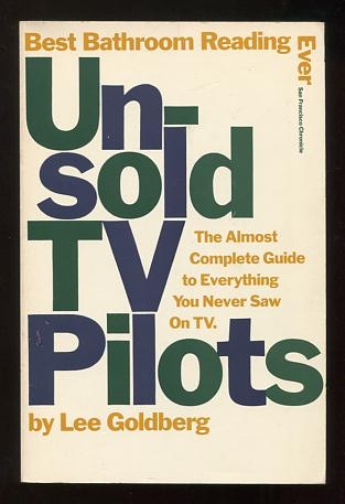 Image for Unsold TV Pilots: The Almost Complete Guide to Everything You Never Saw ON TV 1955-1990
