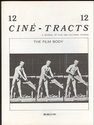 Image for Cine-Tracts, A Journal of Film and Cultural Studies (Winter 1981) [whole issue no. 12] The Film Body