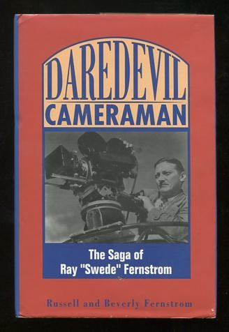 Image for Daredevil Cameraman: The Saga of Ray "Swede" Fernstrom